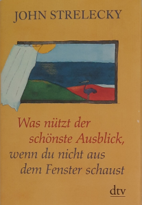 Was nützt der schönste Augenblick, wenn Du nicht aus dem Fenster schaust Was nützt der schönste Augenblick, wenn Du nicht aus dem Fenster schaust